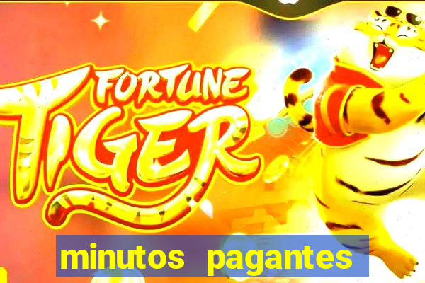 minutos pagantes fortune tiger atualizado